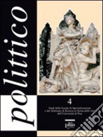 Polittico (2006). Vol. 4 libro di Nudi G. (cur.); Pinelli A. (cur.); Tongiorgi Tomasi L. (cur.)