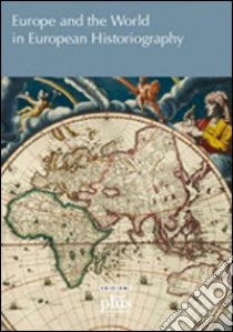 Europe and the world in european historiography libro di Lévai C. (cur.)