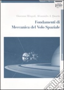 Fondamenti di meccanica del volo spaziale libro di Mengali Giovanni; Quarta Alessandro A.