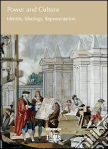 Power and culture. Identity, ideology, representation libro di Osmond J. (cur.); Cimdina A. (cur.)