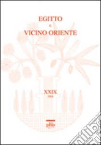 Egitto e vicino Oriente. Vol. 29 libro di Bresciani E. (cur.); Silvano F. (cur.)