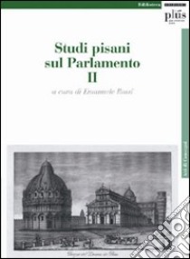 Studi pisani sul Parlamento. Vol. 2 libro di Rossi E. (cur.)