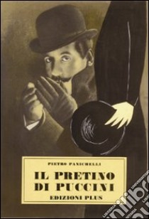 Il pretino di Puccini (rist. anast. Pisa, 1964) libro di Panichelli Pietro