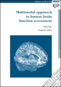 Multimodal approach to human brain function assessment libro di Landini Luigi