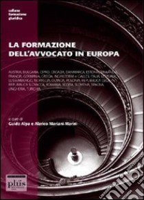 La formazione dell'avvocato in Europa libro di Alpa G. (cur.); Mariani Marini A. (cur.)