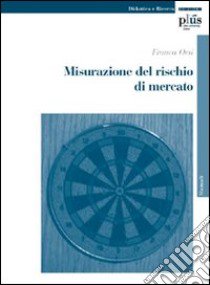 Misurazione del rischio di mercato libro di Orsi Franca