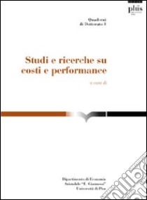 Studi e ricerche su costi e performance libro di Miolo Vitali P. (cur.)