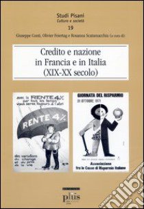 Credito e nazione in Francia e in Italia (XIX-XX secolo) libro di Conti G. (cur.); Feiertag O. (cur.); Scatamacchia R. (cur.)