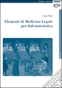 Elementi di medicina legale per infermieristica libro di Papi Luigi