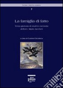 La famiglia di fatto. Terza Giornata di studi in memoria dell'avv. Mario Jaccheri libro di Cecchella C. (cur.)