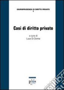 Casi di diritto privato libro di Di Donna L. (cur.)