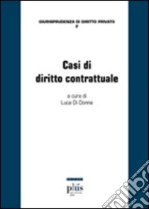 Casi di diritto contrattuale libro di Di Donna L. (cur.)