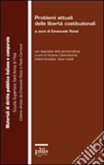 Problemi attuali delle libertà costituzionali libro di Rossi E. (cur.)