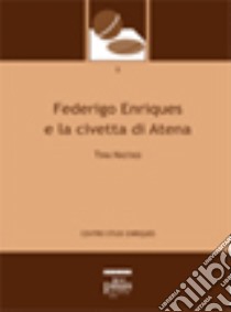 Federigo Enriques e la civetta di Atena libro di Nastasi Tina