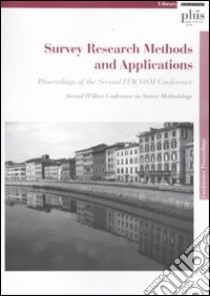 Survey research methods and applications. Proceedings of the second itacoms conference. Second italian conference on survey methodology libro