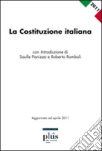 La Costituzione italiana. Aggiornata ad aprile 2011 libro