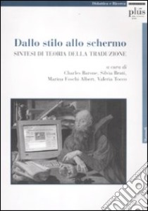 Dallo stilo allo schermo. Sintesi di teoria della traduzione libro