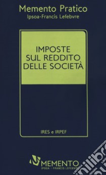 Imposte sul reddito delle società. IRES e IRPEF libro