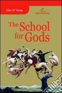 The school for gods libro di D'Anna Elio