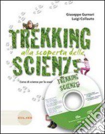 Trekking. Alla scoperta delle scienze. Quaderno di laboratorio. Per la Scuola media. Con espansione online libro di Gurnari Giuseppe, Collauto Luigi