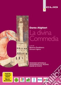 Divina Commedia. Nuova edizione integrale aggiornata al nuovo esame di Stato. Con e-book. Con espansione online (La) libro