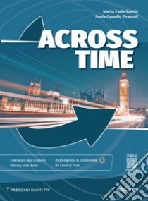 Across Time + Across Time Plus. Per le Scuole superiori libro di Gambi Maria Carla; Casadio Pirazzoli Paola