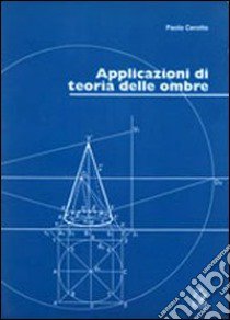 Applicazioni di teoria delle ombre libro di Cerotto Paolo