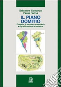 Il piano Domitio. Progetto di recupero ambientale e riqualificazione urbanistica libro di Costanzo Salvatore; Farina Paolo