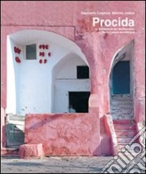 Procida. Un'architettura del Mediterraneo. Ediz. italiana e inglese libro di Cosenza Giancarlo; Jodice Mimmo