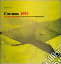 Caracas 1954. Oscar Niemeyer, Museo de arte moderno libro di Virdis Adolfo