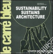 Le carré bleu (2012). Ediz. multilingue. Vol. 1: Sustainability sustains architecture libro