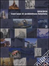 1914/2014. Cent'anni di architettura futurista libro di Nastri A. (cur.); Vespere G. (cur.)