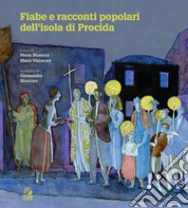 Fiabe e racconti popolari dell'isola di Procida libro di Masucci M. (cur.); Vanacore M. (cur.)