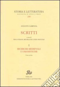 Scritti. Ricerche medievali e umanistiche. Vol. 1 libro di Campana Augusto