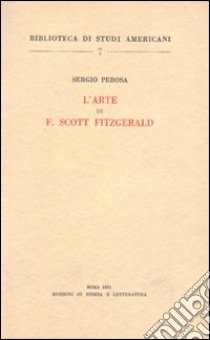 L'arte di F. Scott Fitzgerald libro di Perosa Sergio