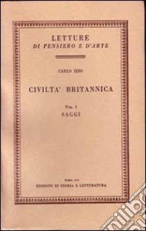 Civiltà britannica: Saggi-Impressioni e note libro di Izzo Carlo