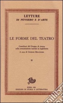 Le forme del teatro. Eros e commedia sulla scena inglese. Dal tardo Seicento al Novecento libro di Melchiori G. (cur.)