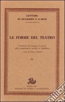 Le forme del teatro. Contributi del gruppo di ricerca sulla comunicazione teatrale in inghilterra libro di Papetti V. (cur.)