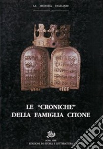 Le «Croniche» della famiglia Citone libro di Foà S. (cur.); Piattelli A. A. (cur.)