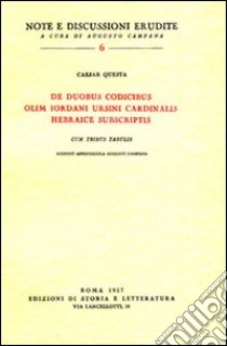 De duobus codicibus olim Iordani Ursini cardinalis hebraice subscriptis libro di Questa Cesare