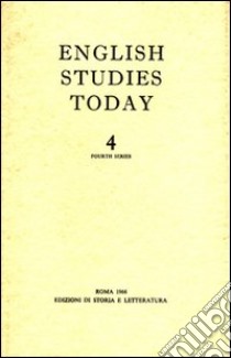 English studies today. Vol. 4 libro di Cellini I. (cur.); Melchiori G. (cur.)