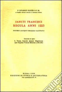 Sancti Francisci regula anni 1223, fontibus locique parallelis illustrata libro di Oliger Livario