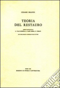 Teoria del restauro. Lezioni raccolte da Licia Vlad Borrelli, JoselitaRaspi Terra, Giovanni Urbani. Ediz. illustrata libro di Brandi Cesare