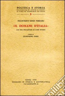 «Il Domani d'Italia» e altri scritti del primo dopoguerra (1919-1926) libro di Ferrari Francesco L.; Dore G. (cur.)