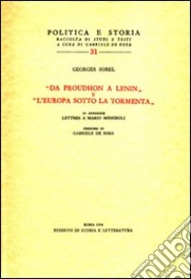 Da Proudhon a Lenin-L'Europa sotto la tormenta-Lettres à Mario Missiroli libro di Sorel Georges