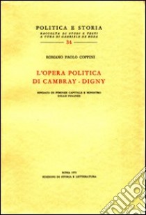 L'opera politica di Cambray-Digny, sindaco di Firenze capitale e ministro delle finanze libro di Coppini Romano Paolo