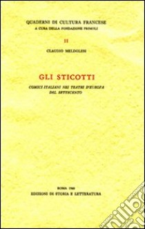 Gli Sticotti. Comici italiani nei teatri d'Europa nel Settecento libro di Meldolesi Claudio