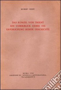 Das Konzil von Trient. Ein Ueberblick ùber die Erforschung seiner Geschichte libro di Jedin Hubert