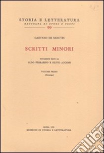 Scritti minori. Vol. 1 libro di De Sanctis Gaetano; Ferrabino A. (cur.); Accame S. (cur.)