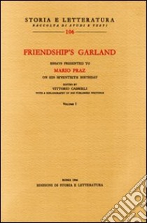 Friendship's Garland. Essay presented to Mario Praz on his seventieth Birthday libro di Gabrieli V. (cur.)